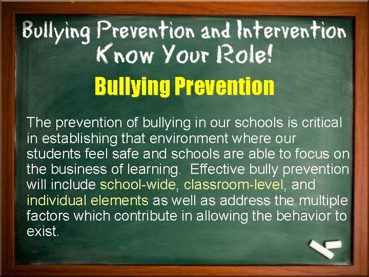 Bullying Prevention The prevention of bullying in our schools is critical in establishing that