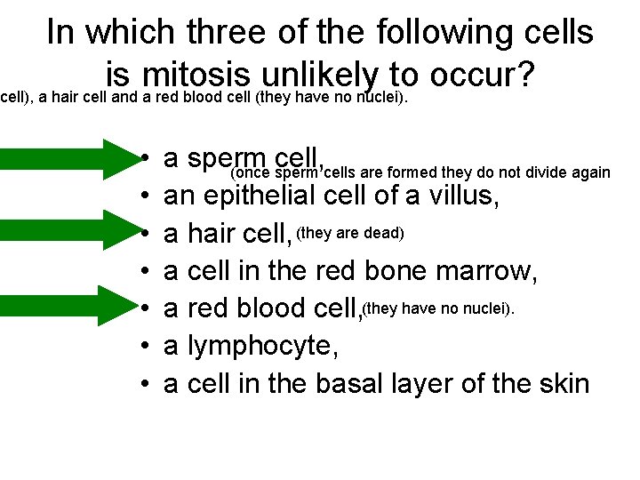 In which three of the following cells is mitosis unlikely to occur? cell), a