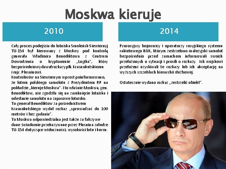 Moskwa kieruje 2010 Cały proces podejścia do lotniska Smoleńsk-Siewiernyj TU-154 był kierowany z Moskwy