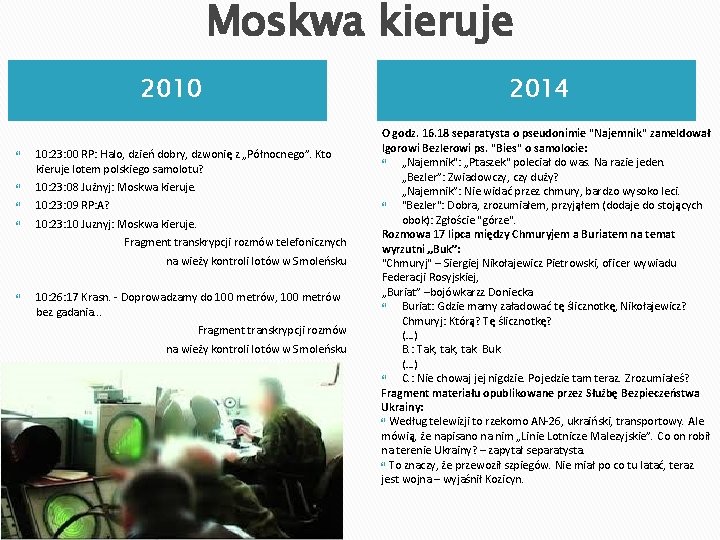 Moskwa kieruje 2010 10: 23: 00 RP: Halo, dzień dobry, dzwonię z „Północnego”. Kto