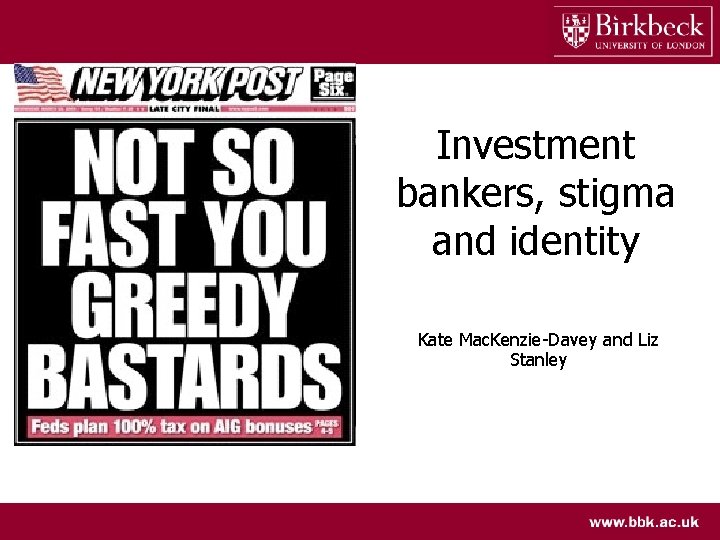 Investment bankers, stigma and identity Kate Mac. Kenzie-Davey and Liz Stanley 