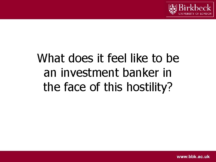 What does it feel like to be an investment banker in the face of