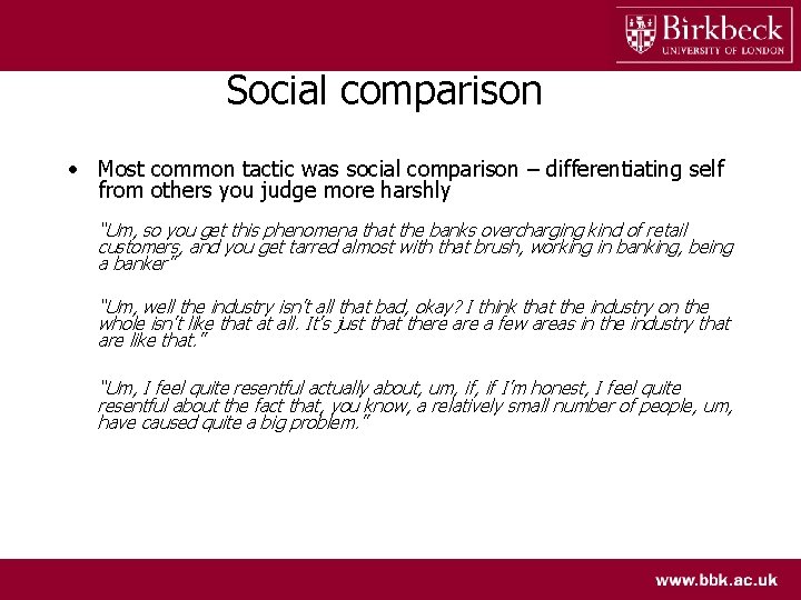 Social comparison • Most common tactic was social comparison – differentiating self from others