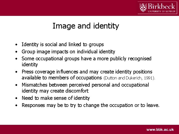 Image and identity • Identity is social and linked to groups • Group image