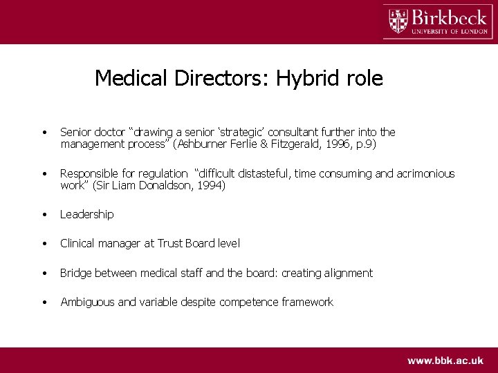 Medical Directors: Hybrid role • Senior doctor “drawing a senior ‘strategic’ consultant further into