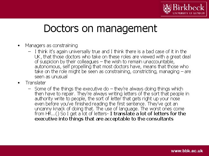 Doctors on management • • Managers as constraining – I think it’s again universally