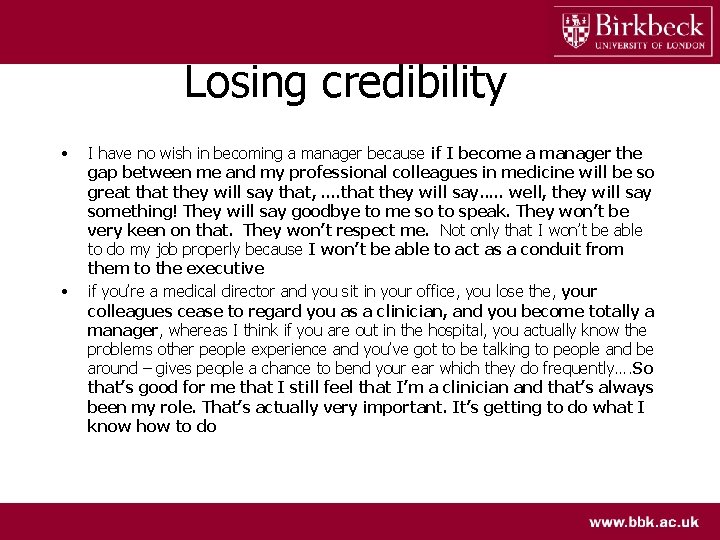 Losing credibility • • I have no wish in becoming a manager because if