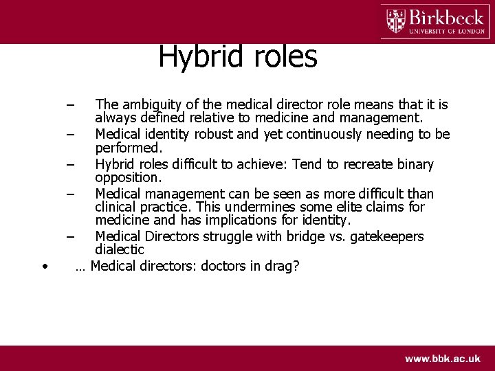 Hybrid roles – • The ambiguity of the medical director role means that it
