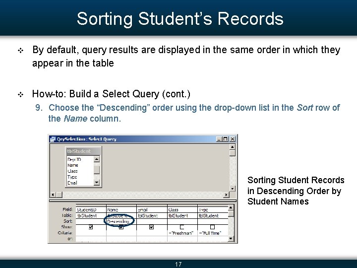 Sorting Student’s Records v By default, query results are displayed in the same order