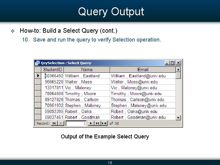 Query Output v How-to: Build a Select Query (cont. ) 10. Save and run