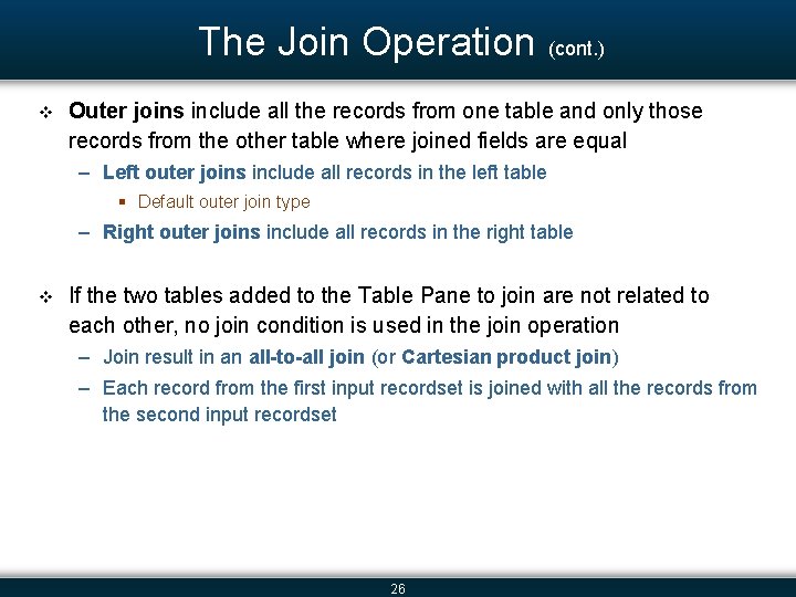 The Join Operation (cont. ) v Outer joins include all the records from one