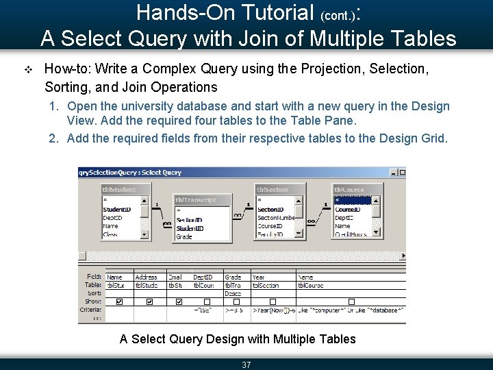 Hands-On Tutorial (cont. ): A Select Query with Join of Multiple Tables v How-to: