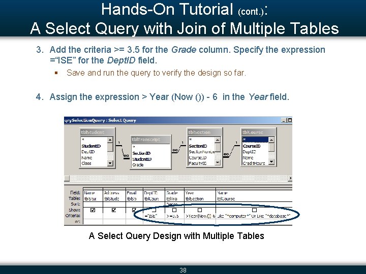 Hands-On Tutorial (cont. ): A Select Query with Join of Multiple Tables 3. Add