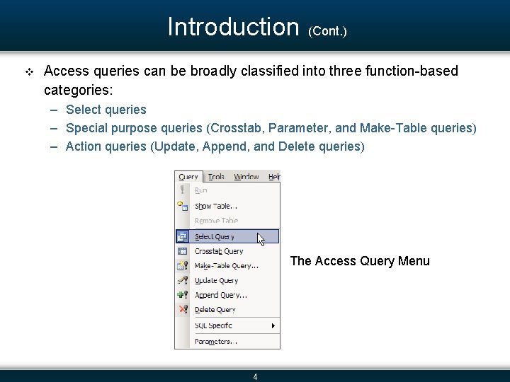 Introduction (Cont. ) v Access queries can be broadly classified into three function-based categories: