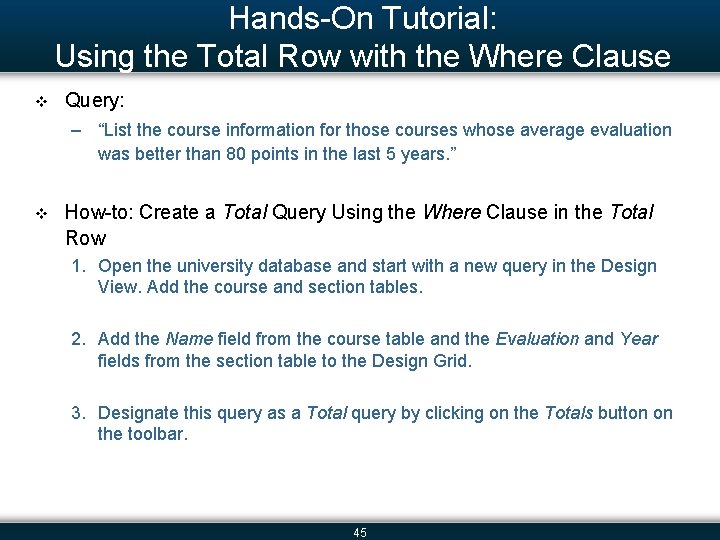Hands-On Tutorial: Using the Total Row with the Where Clause v Query: – “List