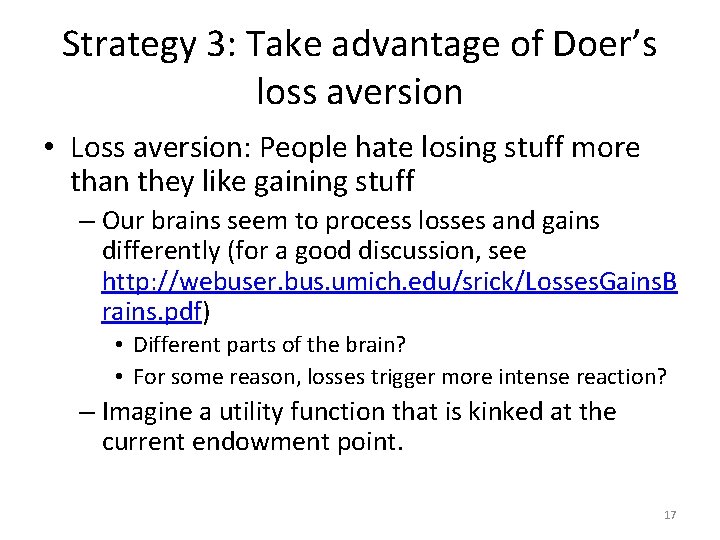 Strategy 3: Take advantage of Doer’s loss aversion • Loss aversion: People hate losing