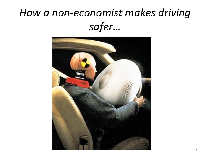 How a non-economist makes driving safer… 5 