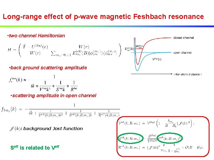 Long-range effect of p-wave magnetic Feshbach resonance • two channel Hamiltonian • back ground