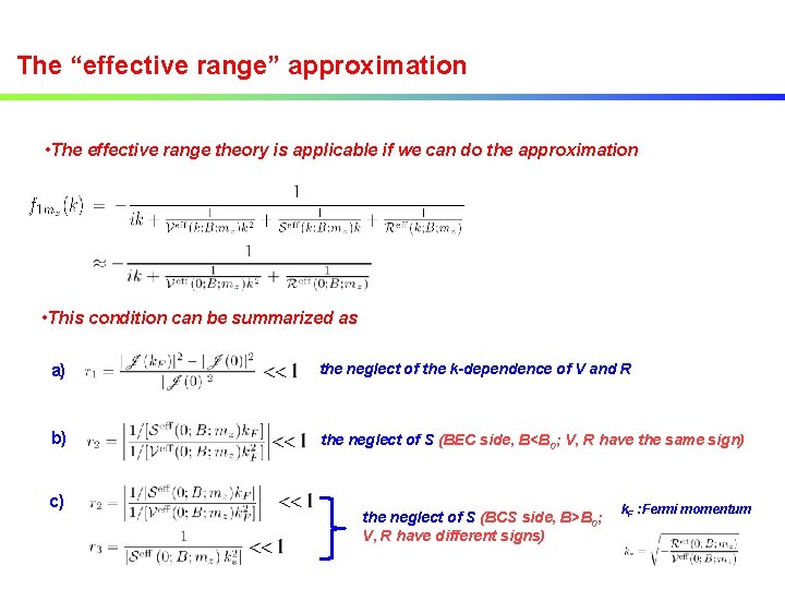 The “effective range” approximation • The effective range theory is applicable if we can