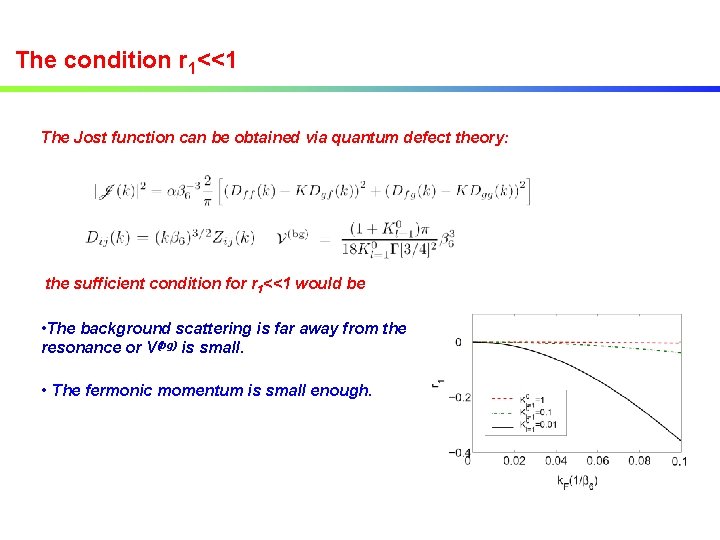 The condition r 1<<1 The Jost function can be obtained via quantum defect theory: