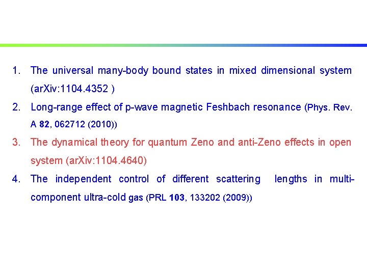 1. The universal many-body bound states in mixed dimensional system (ar. Xiv: 1104. 4352