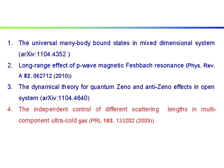 1. The universal many-body bound states in mixed dimensional system (ar. Xiv: 1104. 4352