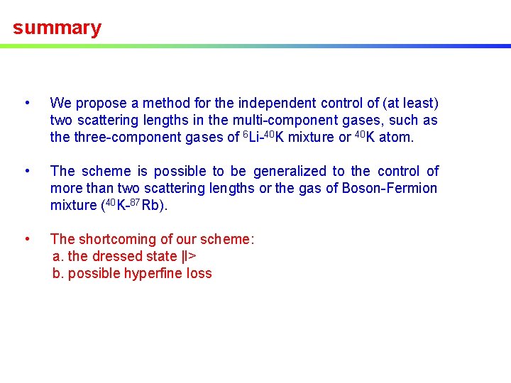 summary • We propose a method for the independent control of (at least) two