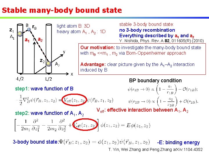 Stable many-body bound state light atom B: 3 D heavy atom A 1 ,