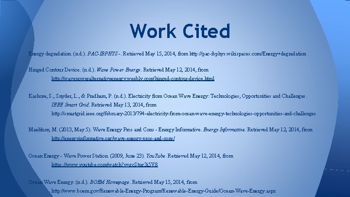 Work Cited Energy degradation. (n. d. ). PAC-IBPHYS -. Retrieved May 15, 2014, from