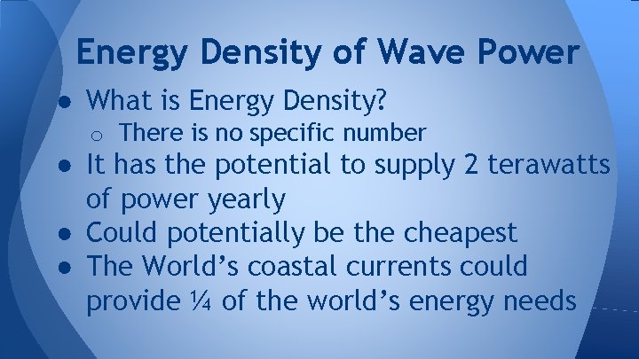 Energy Density of Wave Power ● What is Energy Density? o There is no