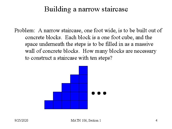 Building a narrow staircase Problem: A narrow staircase, one foot wide, is to be