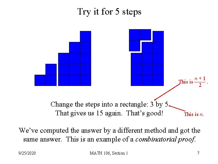 Try it for 5 steps n+1 This is . 2 Change the steps into