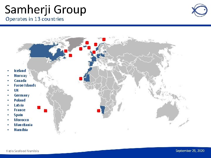 Samherji Group Operates in 13 countries • • • • Iceland Norway Canada Faroe
