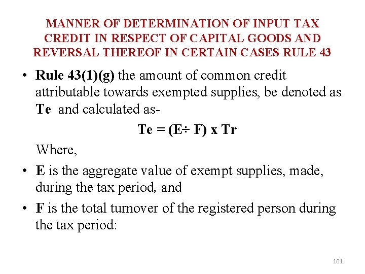 MANNER OF DETERMINATION OF INPUT TAX CREDIT IN RESPECT OF CAPITAL GOODS AND REVERSAL