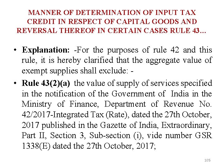 MANNER OF DETERMINATION OF INPUT TAX CREDIT IN RESPECT OF CAPITAL GOODS AND REVERSAL