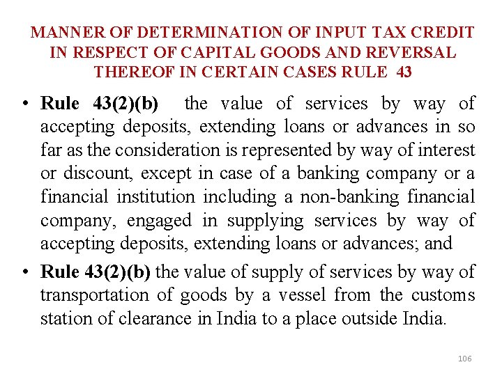 MANNER OF DETERMINATION OF INPUT TAX CREDIT IN RESPECT OF CAPITAL GOODS AND REVERSAL