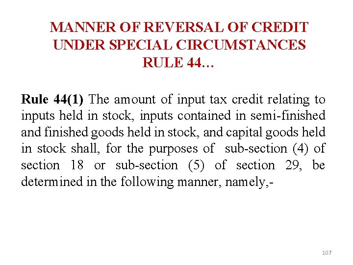 MANNER OF REVERSAL OF CREDIT UNDER SPECIAL CIRCUMSTANCES RULE 44… Rule 44(1) The amount