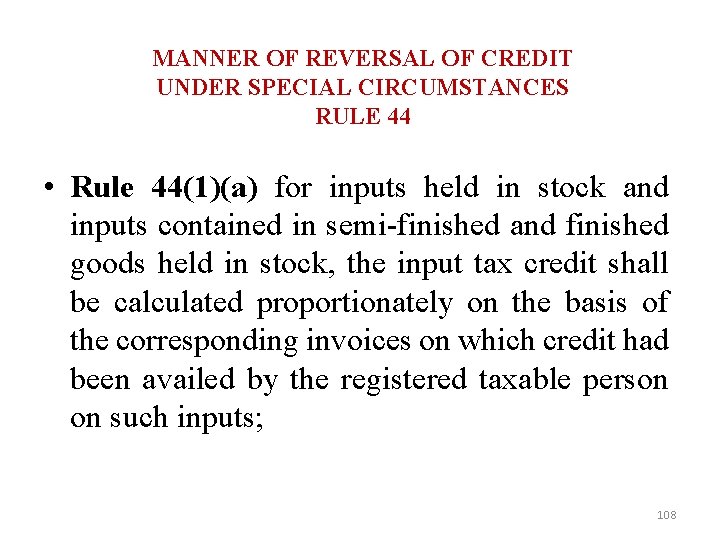 MANNER OF REVERSAL OF CREDIT UNDER SPECIAL CIRCUMSTANCES RULE 44 • Rule 44(1)(a) for