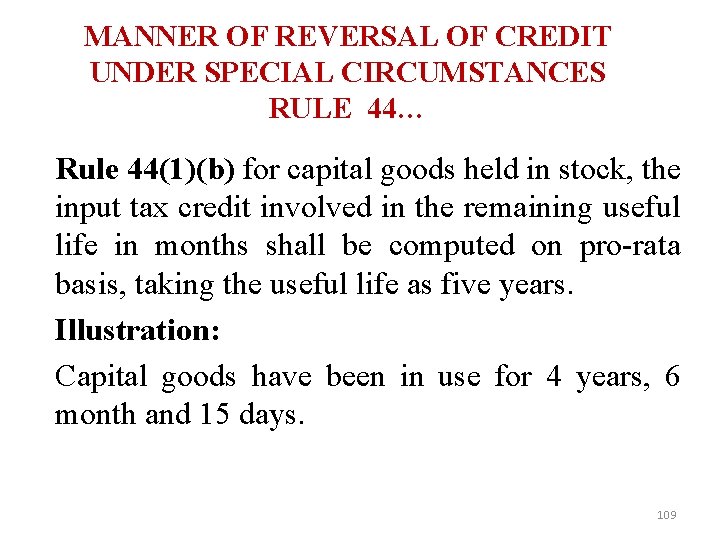 MANNER OF REVERSAL OF CREDIT UNDER SPECIAL CIRCUMSTANCES RULE 44… Rule 44(1)(b) for capital