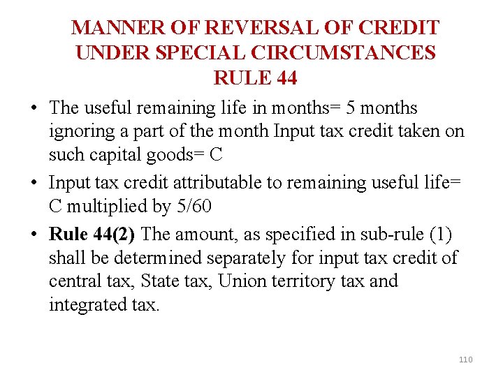 MANNER OF REVERSAL OF CREDIT UNDER SPECIAL CIRCUMSTANCES RULE 44 • The useful remaining