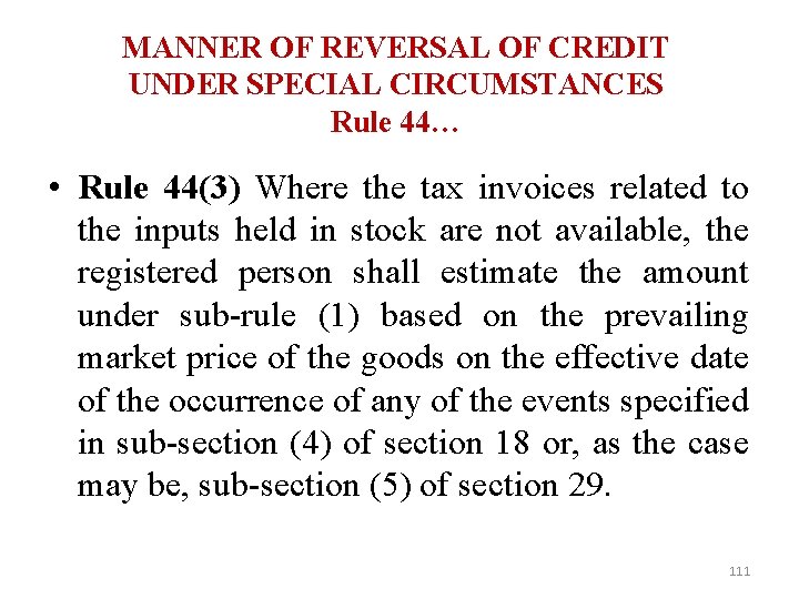 MANNER OF REVERSAL OF CREDIT UNDER SPECIAL CIRCUMSTANCES Rule 44… • Rule 44(3) Where