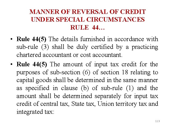 MANNER OF REVERSAL OF CREDIT UNDER SPECIAL CIRCUMSTANCES RULE 44… • Rule 44(5) The