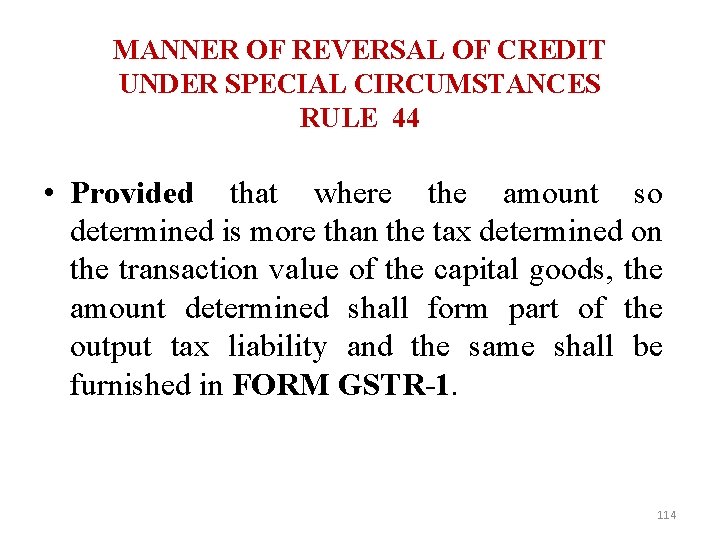 MANNER OF REVERSAL OF CREDIT UNDER SPECIAL CIRCUMSTANCES RULE 44 • Provided that where