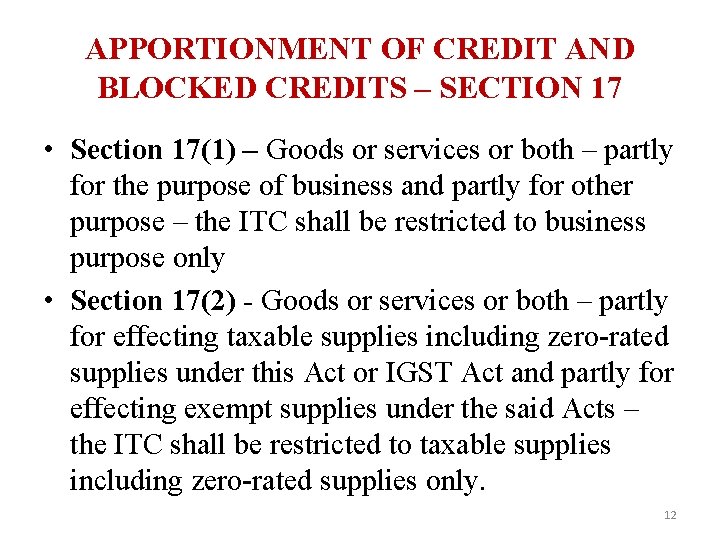 APPORTIONMENT OF CREDIT AND BLOCKED CREDITS – SECTION 17 • Section 17(1) – Goods