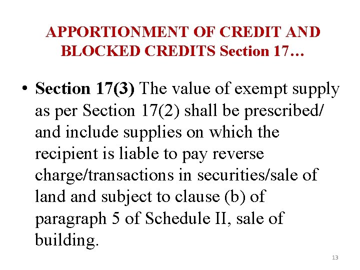 APPORTIONMENT OF CREDIT AND BLOCKED CREDITS Section 17… • Section 17(3) The value of