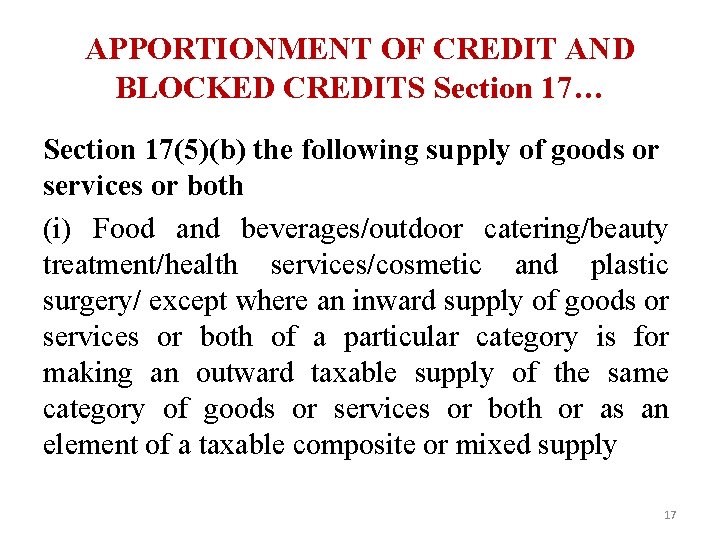 APPORTIONMENT OF CREDIT AND BLOCKED CREDITS Section 17… Section 17(5)(b) the following supply of