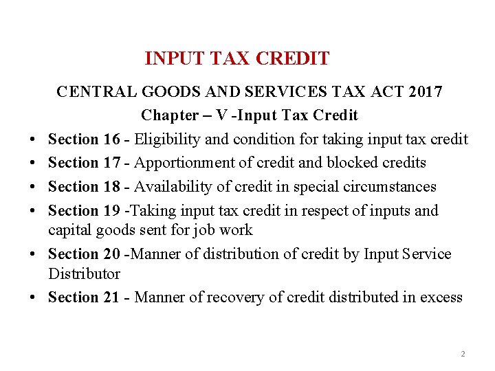 INPUT TAX CREDIT • • • CENTRAL GOODS AND SERVICES TAX ACT 2017 Chapter