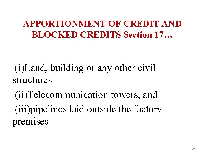 APPORTIONMENT OF CREDIT AND BLOCKED CREDITS Section 17… (i)Land, building or any other civil