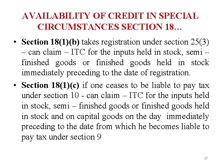 AVAILABILITY OF CREDIT IN SPECIAL CIRCUMSTANCES SECTION 18… • Section 18(1)(b) takes registration under