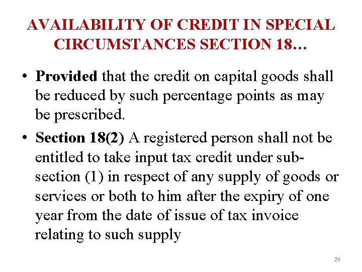 AVAILABILITY OF CREDIT IN SPECIAL CIRCUMSTANCES SECTION 18… • Provided that the credit on